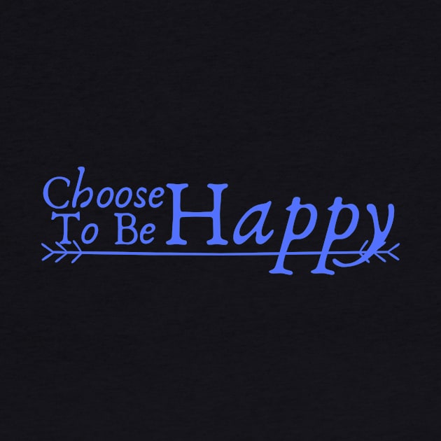 Choose to Be Happy by Unusual Choices